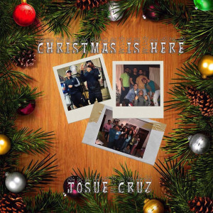 ดาวน์โหลดและฟังเพลง Christmas Is Here พร้อมเนื้อเพลงจาก Josue Cruz