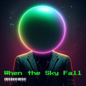 Doctor Orb的专辑When the Sky Fall
