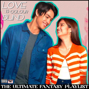 อัลบัม Love Is Colour Blind The Ultimate Fantasy Playlist ศิลปิน Various Artists