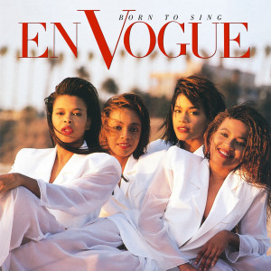 En Vogue的專輯Born to Sing (2020 Remaster)