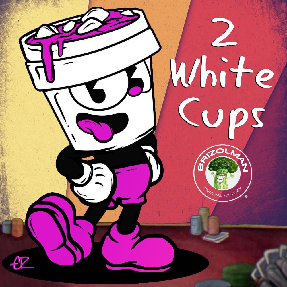 2 White Cups(feat. Brizolman) (Explicit)