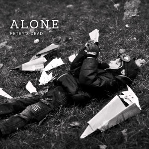 ดาวน์โหลดและฟังเพลง (When I'm) Alone พร้อมเนื้อเพลงจาก Petey's Dead