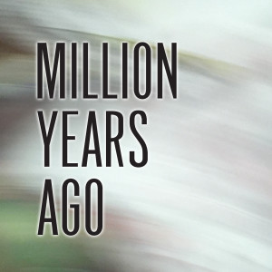 Album Million Years Ago oleh Masen Lee