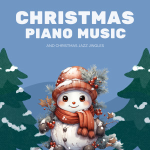 Christmas Piano Music and Christmas Jazz Jingles