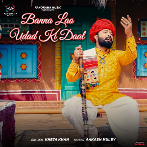Dengarkan lagu Banna Lao Udad Ki Daal nyanyian Kheta Khan dengan lirik