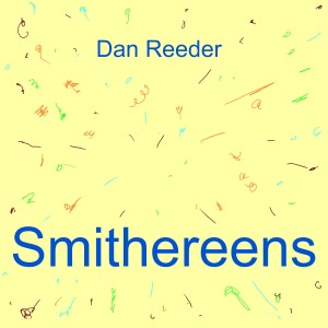 Dan Reeder的專輯Smithereens
