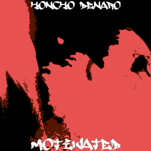 ดาวน์โหลดและฟังเพลง Motivated (Explicit) พร้อมเนื้อเพลงจาก Honcho Denaro