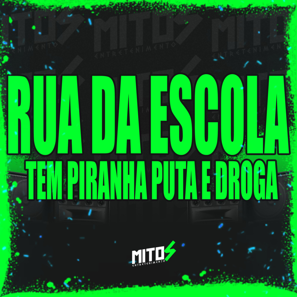 Rua Da Escola Tem Piranha Puta e Droga (Explicit)