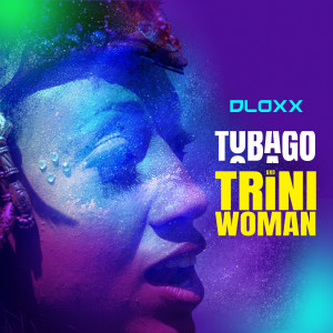 อัลบัม Tobago and Trini Woman ศิลปิน Dloxx