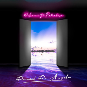 收聽Daniel Di Angelo的Welcome to Paradise歌詞歌曲