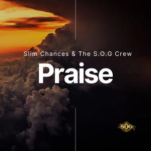 The S.O.G. Crew的專輯Praise (feat. The S.O.G. Crew & Battle Ax)
