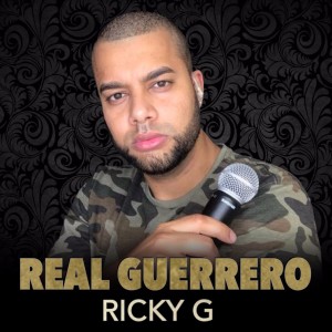 收聽Ricky G的Real Guerrero歌詞歌曲