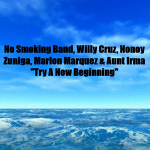 Nonoy Zuniga的專輯Try A New Beginning (feat. Willy Cruz, Nonoy Zuniga, Marlon Marquez & Aunt Irma)