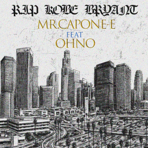 ดาวน์โหลดและฟังเพลง R.I.P Kobe Bryant (Explicit) พร้อมเนื้อเพลงจาก Mr.Capone-E