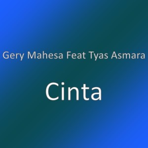 Dengarkan Cinta lagu dari Gery Mahesa dengan lirik