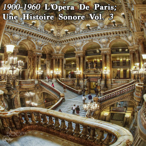 Album 1900-1960 L'Opera De Paris; Une Histoire Sonore Vol. 3 from 