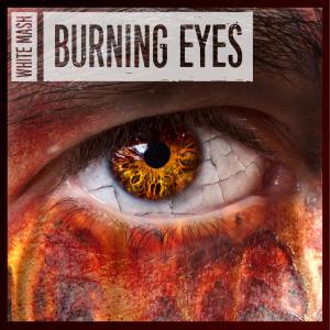 收聽White Mash的Burning Eyes歌詞歌曲