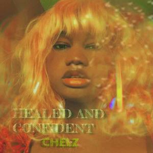Listen to healed and confident (Explicit) song with lyrics from Chelz