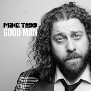 Album Good Man from Mike Todd