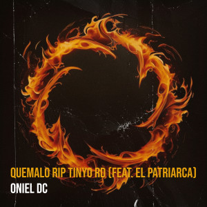Listen to Quemalo Rip Tinyo Rd song with lyrics from Oniel Dc