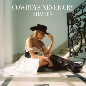 Shaylen的专辑Cowboys Never Cry