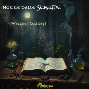 Listen to Notte delle Streghe (Witches' Lullaby) song with lyrics from Arkesia