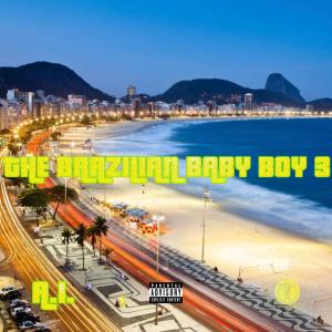 Aife的專輯THE BRAZILIAN BABY BOY 3 (Explicit)