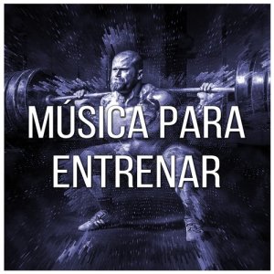 อัลบัม Música para Entrenar: La Mejor Música Motivadora para el Gimnasio. Canciones para Hacer Ejercicio Duro en el Gym ศิลปิน Varios Artistas