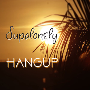 HangUp的專輯Supalonely (Explicit)