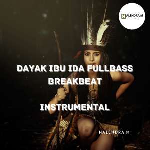 Album Dayak Ibu Ida Fullbass (Instrumental) from NALENDRA M