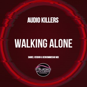 Album Walking Alone (Daniel Verdun & Derkommissar Mix) from Audio Killers