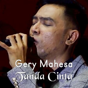 Dengarkan Tanda Cinta lagu dari Gery Mahesa dengan lirik