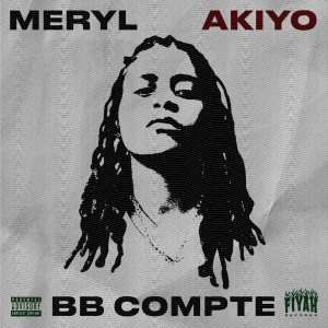 Listen to BB Compte (Explicit) song with lyrics from Meryl