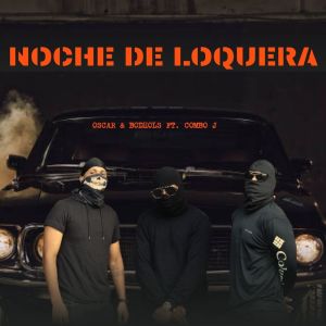 ดาวน์โหลดและฟังเพลง Noche de loquera พร้อมเนื้อเพลงจาก Oscar & Bodhols