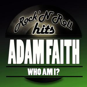 ดาวน์โหลดและฟังเพลง Who Am I? พร้อมเนื้อเพลงจาก Adam Faith