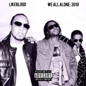 Album We All Alone: 3010 (Explicit) from Likeblood