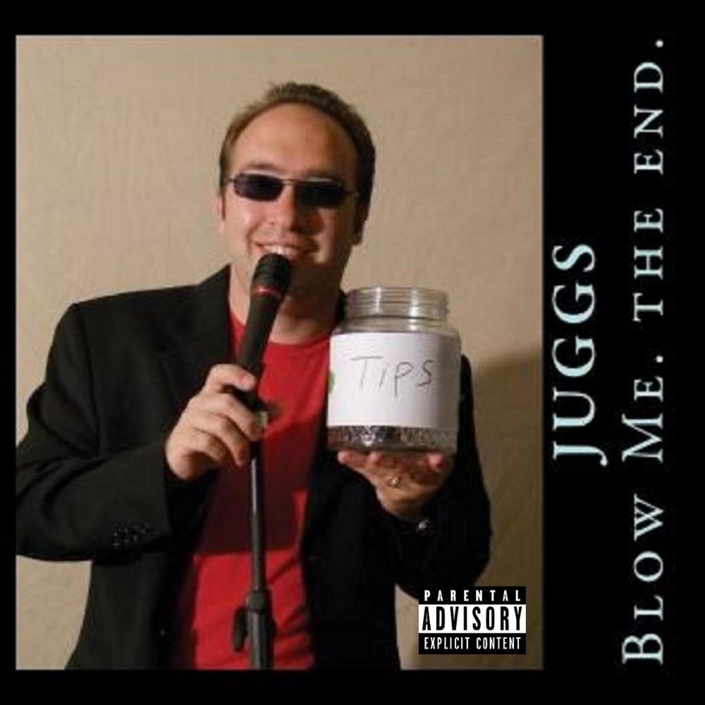JUGGS Stand-Up Comedy Special: Blow Me. the end., Pt. 2 (Explicit)
