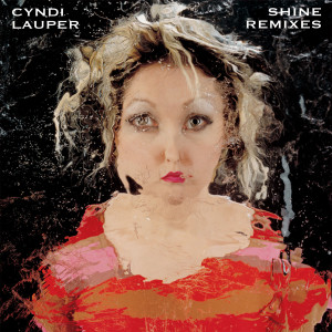 收聽Cyndi Lauper的Shine (Illicit Instrumental)歌詞歌曲