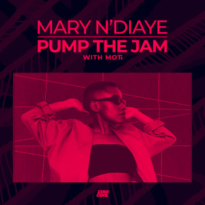 อัลบัม Pump Up The Jam (with MOTi) ศิลปิน Mary N'Diaye