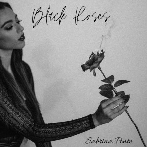 收听Sabrina Ponte的Black Roses歌词歌曲