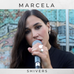 ดาวน์โหลดและฟังเพลง Shivers พร้อมเนื้อเพลงจาก Marcela