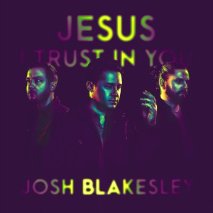 Josh Blakesley的專輯Jesus, I Trust in You