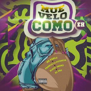 Album Muevelo como eh (feat. Mr Pablo) (Explicit) oleh Blaze Drumz