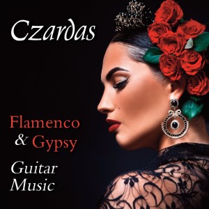 Marco Conzi的专辑Czardas! Flamenco & Gypsy Guitar Music (Guitarra Gitana y Flamenca)