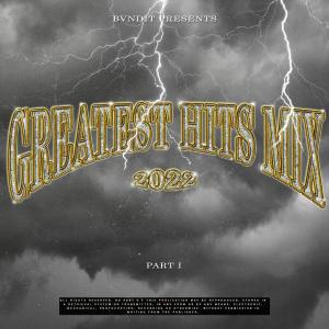 อัลบัม GREATEST HITS MIX 2022 PART 1 (Explicit) ศิลปิน BVNDIT