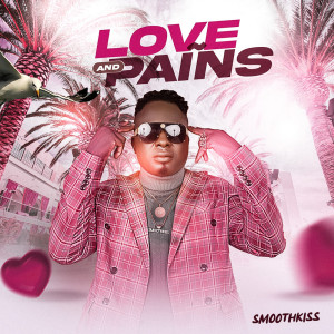 Smoothkiss的專輯Love and Pains