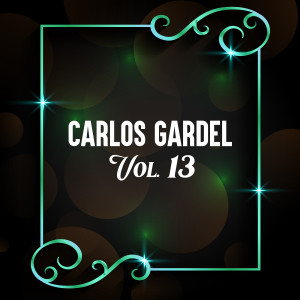 Carlos Gardel的專輯Carlos Gardel, Vol. 13