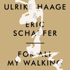 อัลบัม Ulrike Haage & Eric Schaefer - For All My Walking ศิลปิน Ulrike Haage