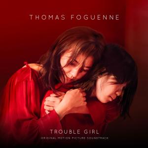 Thomas Foguenne的专辑Trouble Girl (Original Motion Picture Soundtrack)