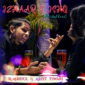 Dengarkan lagu Izhaar-e-Ishq (MridulVani) nyanyian R-mridul dengan lirik